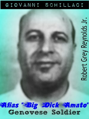 cover image of Giovanni Schillaci Alias "Big Dick Amato" Genovese Soldier